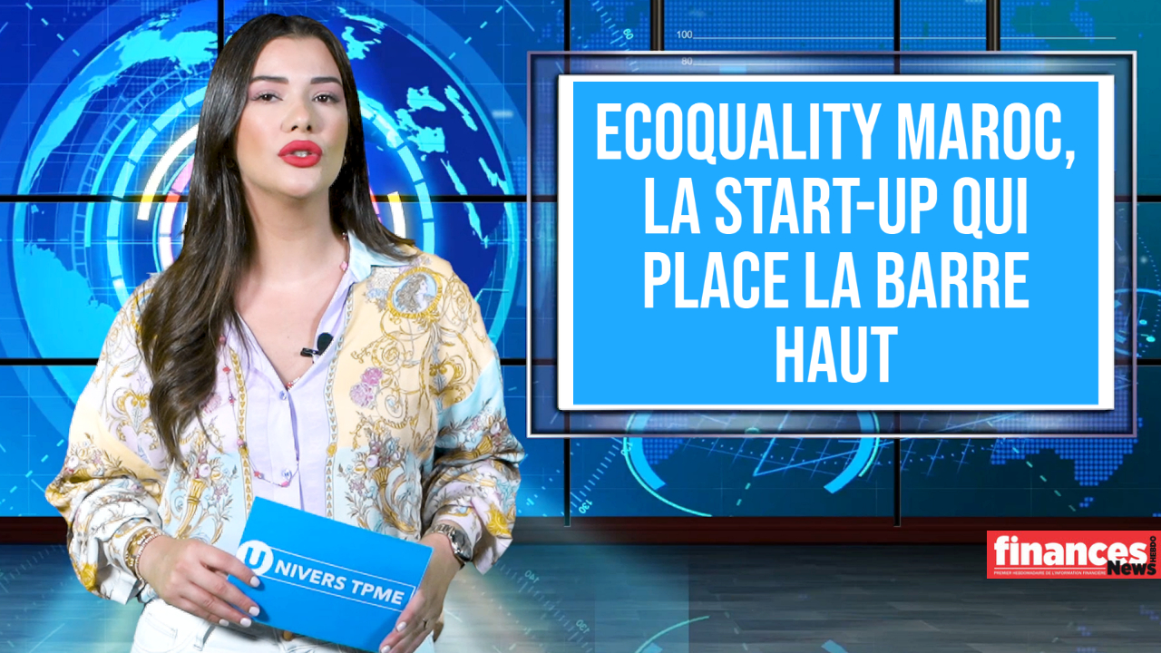 Univers TPME - Ecoquality Maroc, la start-up qui place la barre haut